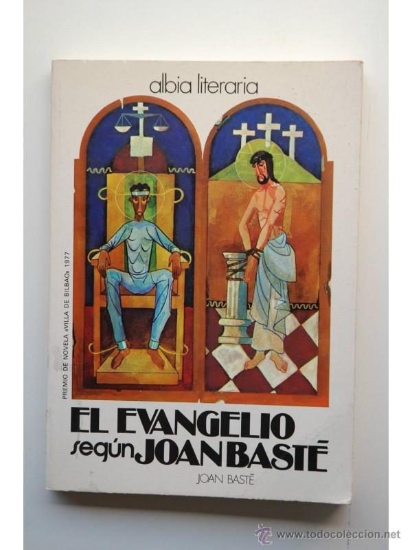 Libros: El evangelio seg&uacute;n Joan Bast&eacute; - Joan Bast&eacute; - Foto 1