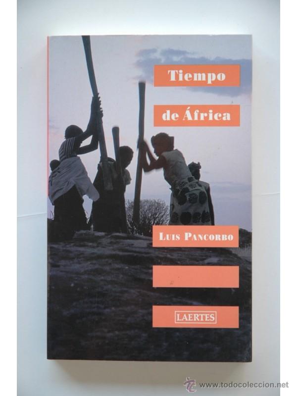 Libros: Tiempo de &Aacute;frica - Pancorbo, Luis - Foto 1