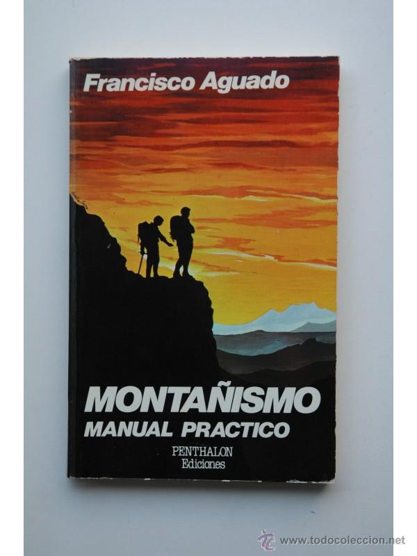 Libros: Monta&ntilde;ismo, manual pr&aacute;ctico - AGUADO, Francisco - Foto 1