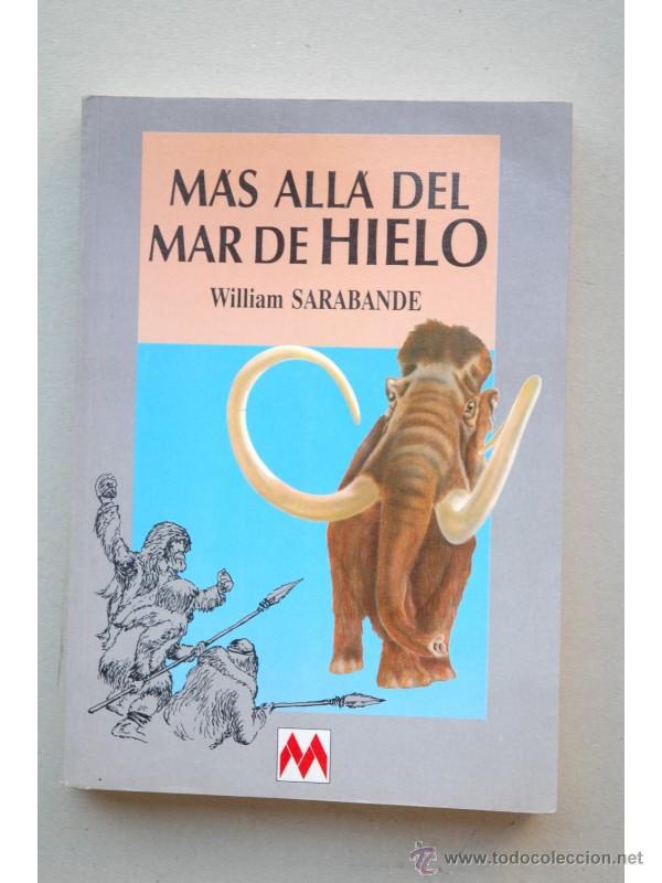 Libros: M&aacute;s all&aacute; del Mar de Hielo - SARABANDE, William - Foto 1