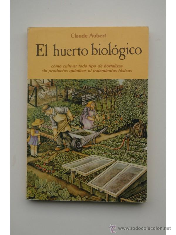 Libros: El huerto biol&oacute;gico - AUBERT, Claude - Foto 1