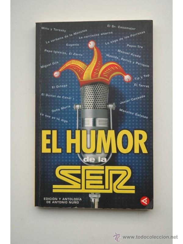 Libros: El humor de la Ser - NU&Ntilde;O, Antonio, edici&oacute;n y antolog&iacute;a - Foto 1