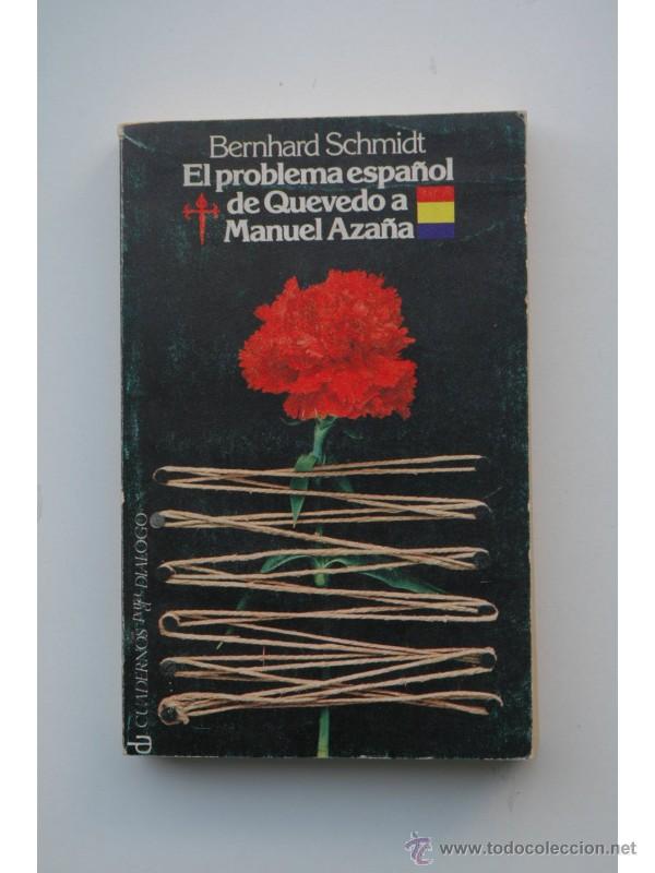 Libros: El problema espa&ntilde;ol de Quevedo a Manuel Aza&ntilde;a - SCHMIDT, Bernhard - Foto 1
