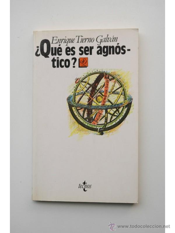 Libros: &iquest;Qu&eacute; es ser agn&oacute;stico? - TIERNO GALV&Aacute;N, Enrique - Foto 1