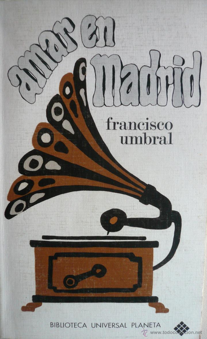 Libros: FRANCISCO UMBRAL / AMAR EN MADRID / (Ref: 2449-X) - Foto 1