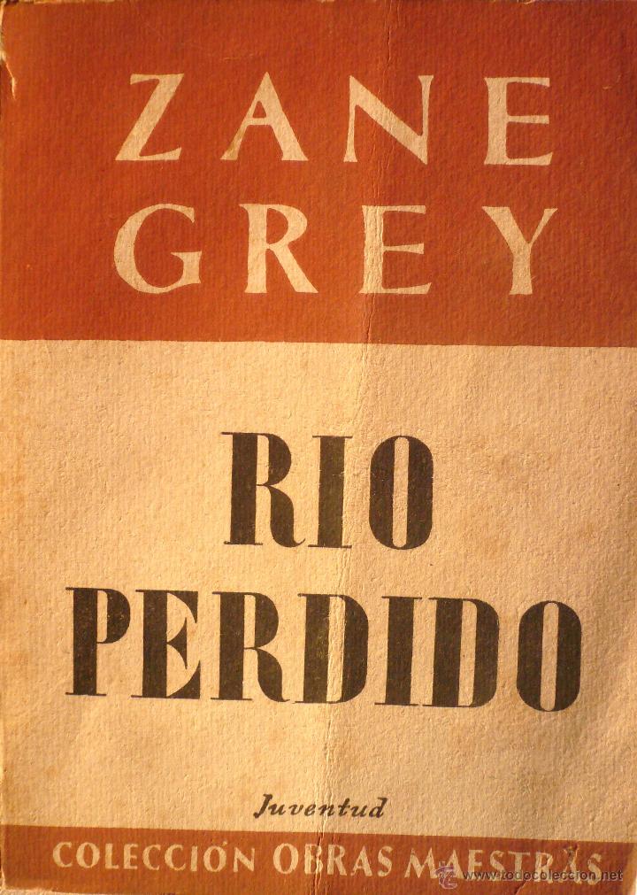 Libros: ZANE GREY / RIO PERDIDO / (Ref: 2476-X) - Foto 1