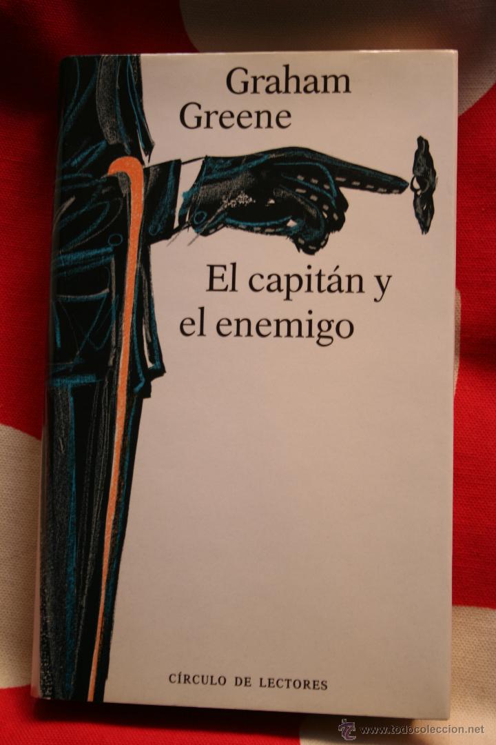 Libros: EL CAPITAN Y EL ENEMIGO - GRAHAM GREENE - Foto 1