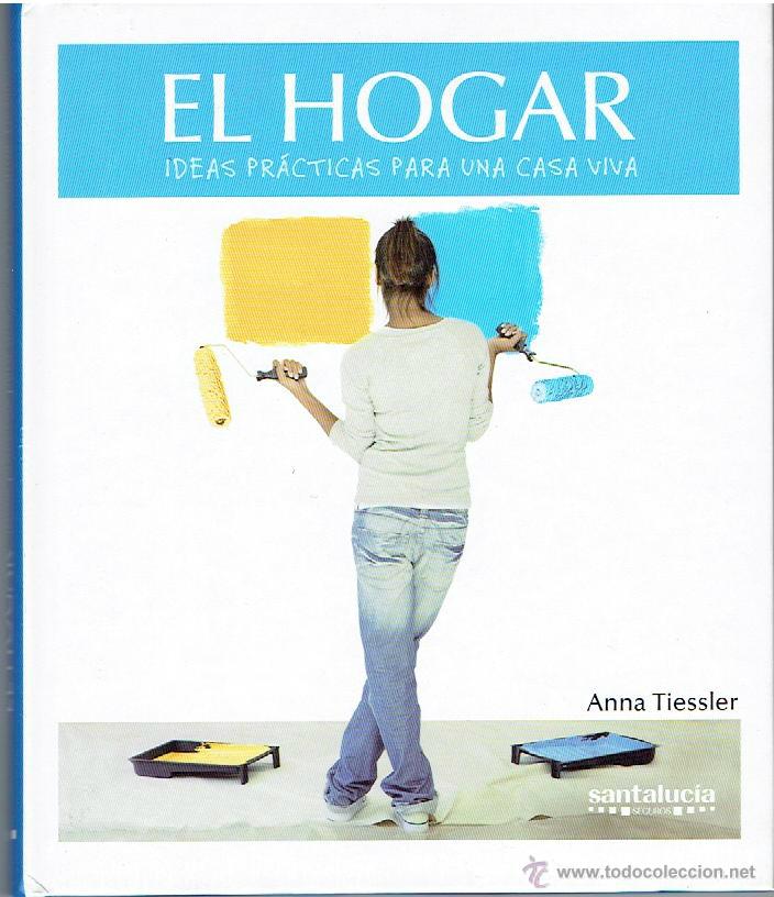 Libros: EL HOGAR , IDEAS PR&Aacute;CTICAS PARA UNA CASA VIVA - Foto 1