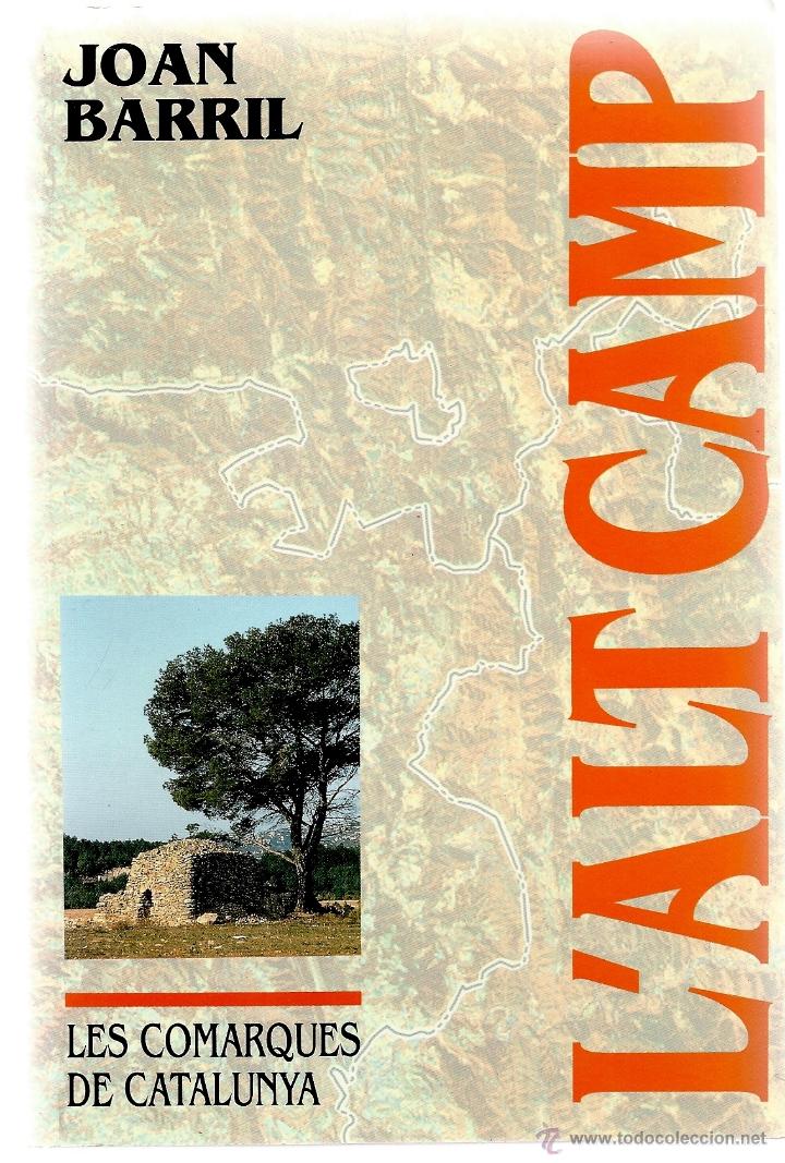 Libros: LALT CAMP, LES COMARQUES DE CATALUNYA, JOAN BARRIL - Foto 1