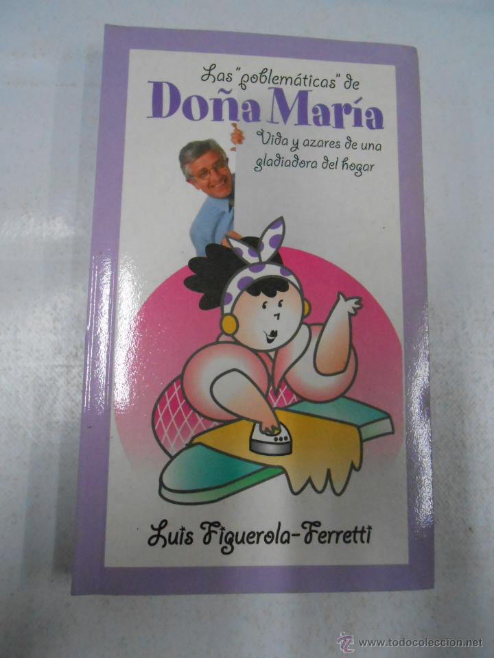 Libros: LAS PROBLEM&Aacute;TICAS DE DO&Ntilde;A MAR&Iacute;A - FIGUEROLA-FERRETTI, LUIS. TDK60 - - Foto 1