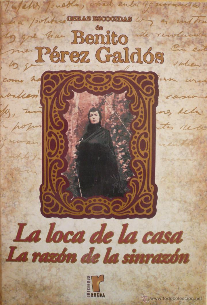 Libros: BENITO P&Eacute;REZ GALD&Oacute;S / LA LOCA DE LA CASA / LA RAZ&Oacute;N DE LA SINRAZ&Oacute;N / (Ref: 2555-X) - Foto 1