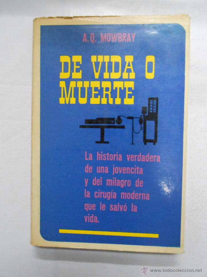 Libros: DE VIDA O MUERTE. A.Q. MOWBRAY. TDK177 - - Foto 1