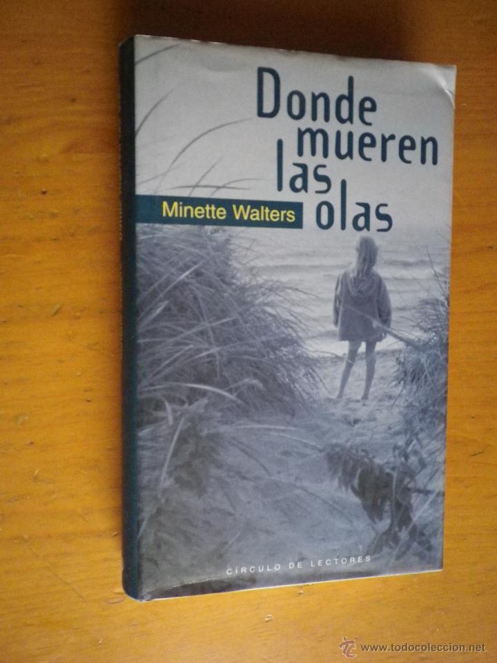 Libros: LIBRO DONDE MUEREN LAS OLAS POR MINETTE WALTERS - Foto 1