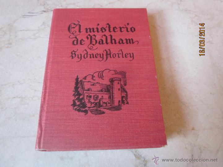 Libros: SYDNEY HORLEY - EL MISTERIO DE BALHAM - MOLINO 1952 - Foto 1