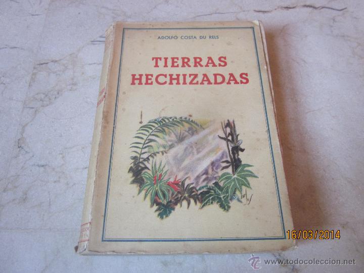 Libros: ADOLFO COSTA DU RELS - TIERRAS HECHIZADAS - EDICIONES HYMSA 1943 - Foto 1
