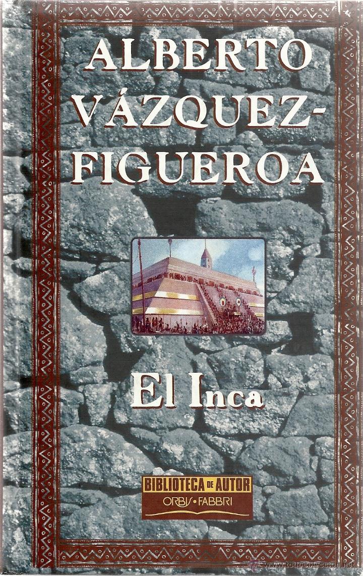 Libros: LIBRO. EL INCA ,ALBERTO VAZQUEZ FIGUEROA, - Foto 1