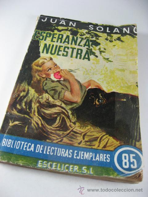 Libros: BIBLIOTECA DE LECTURAS EJEMPLARES JUAN SOLANO ESPERANZA NUESTRA. (1958) - Foto 1