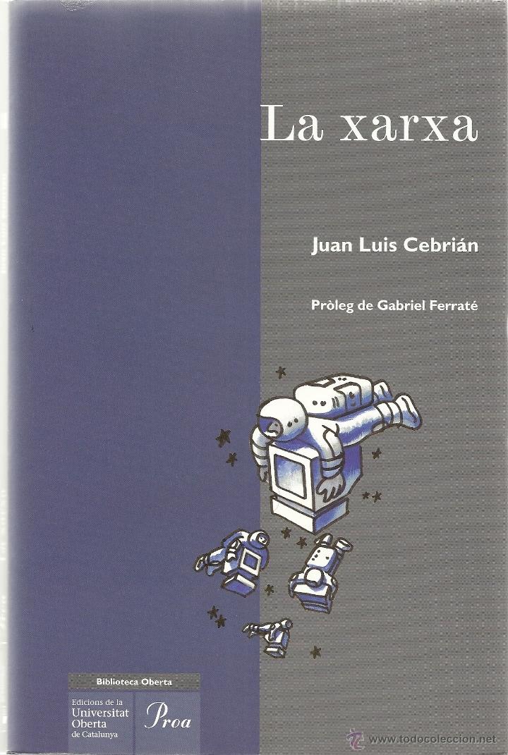 Libros: LA XARXA, JUAN LUIS CEBRIAN, BIBLIOTECA OBERTA PROA 1998 - Foto 1