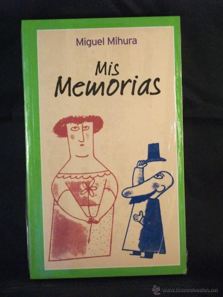 Libros: MIS MEMORIAS  MIGUEL MIHURA - Foto 1