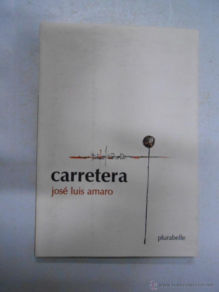 Libros: CARRETERA. JOSE LUIS AMARO. PLURABELLE. TDK184 - - Foto 1