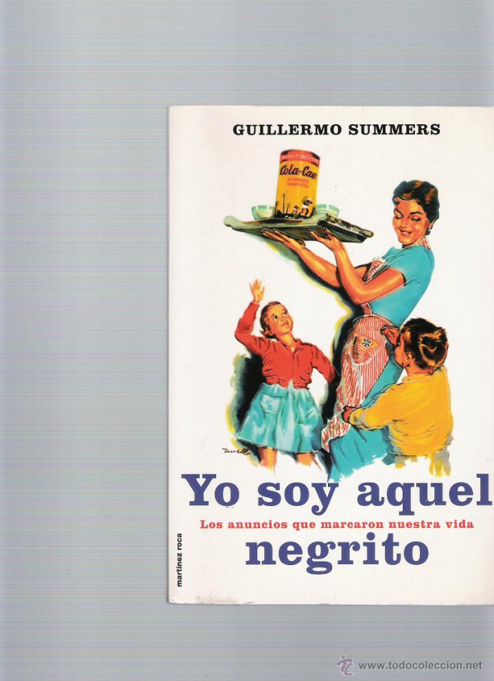Libros: YO SOY AQUEL NEGRITO - GUILLERMO SUMMERS - Foto 1
