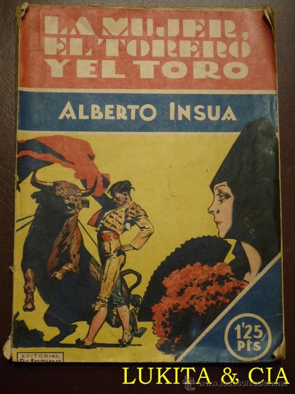 Libros: LA MUJER, EL TORERO Y EL TORO - ALBERTO INS&Uacute;A - 1930 - Foto 1