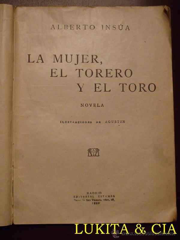 Libros: LA MUJER, EL TORERO Y EL TORO - ALBERTO INS&Uacute;A - 1930 - Foto 3