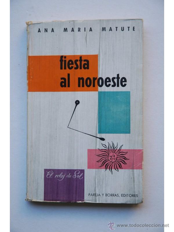 Libros: Fiesta al noroeste - MATUTE, Ana Mar&iacute;a - Foto 1