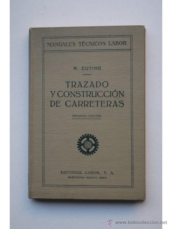 Libros: Trazado y construcci&oacute;n de carreteras - EUTING, W. - Foto 1