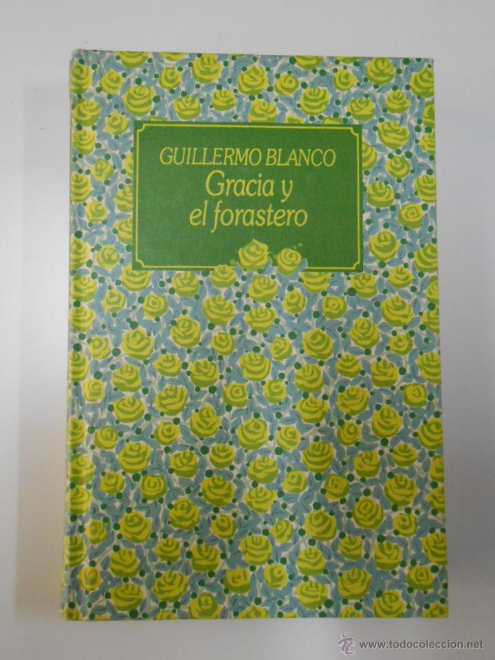 Libros: GRACIA Y EL FORASTERO. GUILLERMO BLANCO. TDK114 - - Foto 1