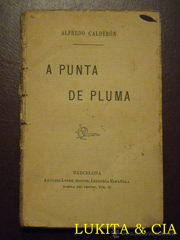 Libros: A PUNTA DE PLUMA. ALFREDO CALDER&Oacute;N. - Foto 1