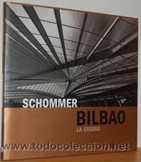 Libros: BILBAO. La ciudad - ALBERTO SCHOMMER - Foto 1