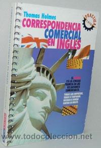 Libros: CORRESPONDENCIA COMERCIAL EN INGL&Eacute;S - THOMAS HOLMES - Foto 1