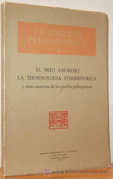 Libros: CUADERNOS PREHISPANICOS, 9. EL MITO AMOROSO, LA TERMINOLOG&Iacute;A ETNOHIST&Oacute;RICA y otras cuestiones de los