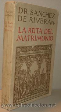 Libros: LA RUTA DEL MATRIMONIO - DANIEL S&Aacute;NCHEZ DE RIVERA Y MOS&Eacute;T - Foto 1