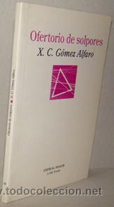 Libros: OFERTORIO DE SOLPORES - X.C. G&Oacute;MEZ ALFARO - Foto 1