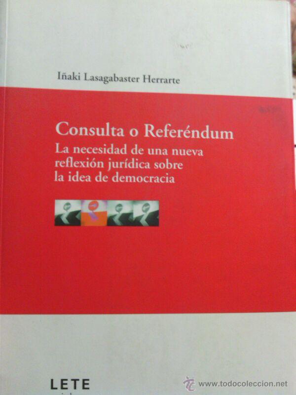 Libros: CONSULTA  O REFERENDUM   --NECESIDAD DE UNA NUEVA REFLEXION - Foto 1