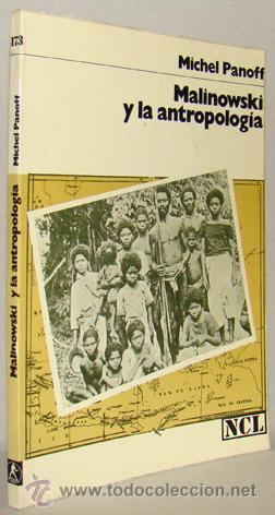 Libros: MALINOWSKI Y LA ANTROPOLOG&Iacute;A - MICHEL PANOFF - Foto 1