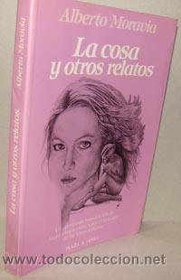 Libros: LA COSA Y OTROS RELATOS - ALBERTO MORAVIA - Foto 1