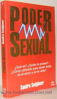 Libros: PODER SEXUAL &iquest;Qu&eacute; es? &iquest;Qui&eacute;n lo posee? &iquest;C&oacute;mo utilizarlo? - SANDRA SEDGBEER - Foto 1