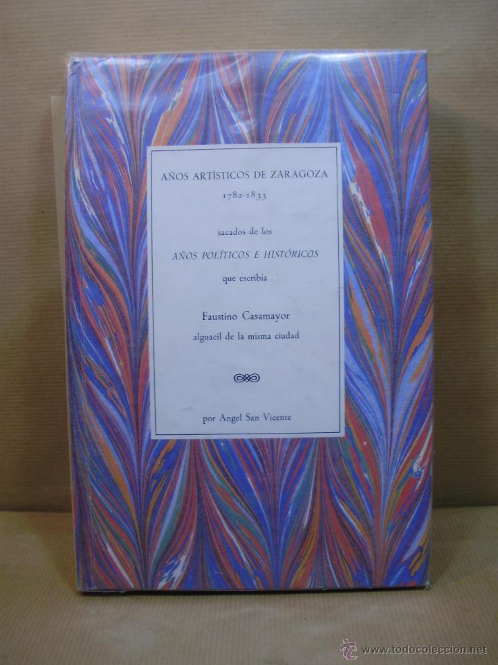 Libri di seconda mano: A&Ntilde;OS ART&Iacute;STICOS DE ZARAGOZA 1728 - 1833. Sacados de los a&ntilde;os pol&iacute;ticos e hist&oacute;ricos que escrib&iacute;a Fau