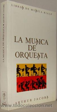 Libros: LA M&Uacute;SICA DE ORQUESTA - ARTHUR JACOBS - Foto 1