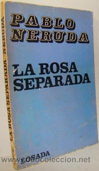 Libros: LA ROSA SEPARADA - PABLO NERUDA - Foto 1