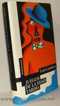 Libros: JUEGOS DE LA EDAD TARD&Iacute;A - LUIS LANDERO - Foto 1
