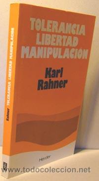 Libros: TOLERANCIA, LIBERTAD, MANIPULACI&Oacute;N - KARL RAHNER - Foto 1