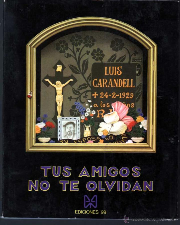 Libros: LUIS CARANDELL. TUS AMIGOS NO TE OLVIDAN. EDICIONES 99 - Foto 1