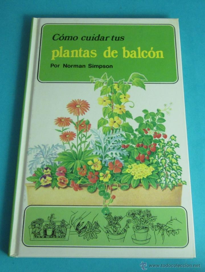 Libros: C&Oacute;MO CUIDAR TUS PLANTAS DE BALC&Oacute;N. NORMAN SIMPSON - Foto 1