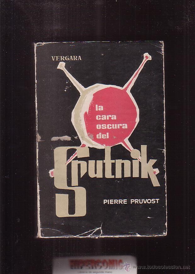 Libros: LA CARA OSCURA DEL SPUTNIK. / Pierre PRUVOST - Foto 1