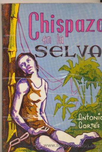 Libros: Chispazo en la Selva. Antonio Cort&eacute;s.  1965. - Foto 1