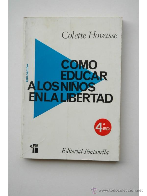 Libros: C&oacute;mo educar a los ni&ntilde;os en la libertad - HOVASSE, Colette - Foto 1